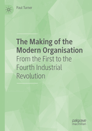 The Making of the Modern Organisation: From the First to the Fourth Industrial Revolution