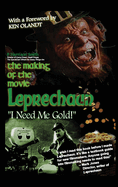 The Making of the Movie Leprechaun - "I Need Me Gold!" (hardback)