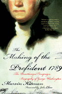 The Making of the Prefident 1789: The Unauthorized Campaign Biography