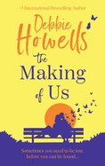 The Making of Us: Discover a BRAND NEW uplifting book club pick from Debbie Howells for 2024 - Perfect for fans of David Nicholls and Jojo Moyes