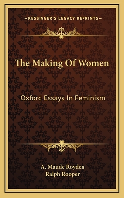 The Making of Women: Oxford Essays in Feminism - Royden, Agnes Maude