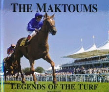 The Maktoums: Legends of the Turf