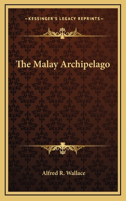 The Malay Archipelago - Wallace, Alfred R