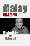 The Malay Dilemma - Mohamad, Mahathir
