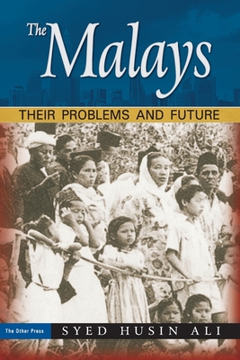 The Malays: Their Promblems and Future - Ali, Syed Husin