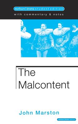 The Malcontent - Marston, John, and Trussler, Simon (Editor), and Naismith, William (Editor)