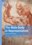The Male Body in Representation: Returning to Matter