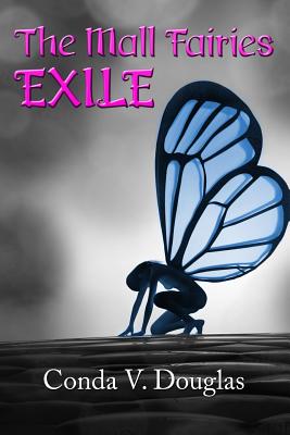 The Mall Fairies: Exile - Douglas, Conda V