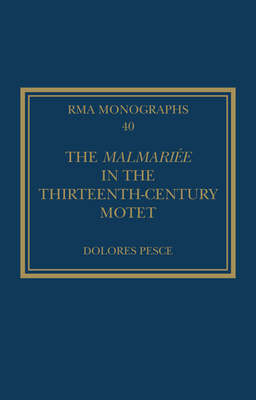 The Malmarie in the Thirteenth-Century Motet - Pesce, Dolores