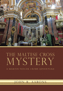 The Maltese Cross Mystery: A Martin Taylor Crime Adventure