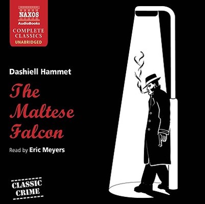 The Maltese Falcon - Hammett, Dashiell, and Meyers, Eric (Read by)