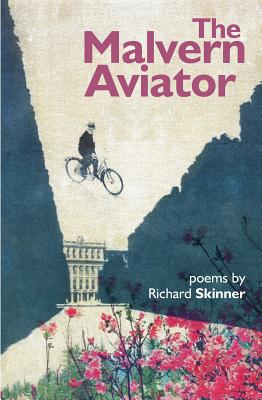 The Malvern Aviator - Skinner, Richard