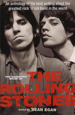 The Mammoth Book of the Rolling Stones - Egan, Sean (Editor)