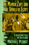 The Mamur Zapt and the Spoils of Egypt - Pearce, Michael
