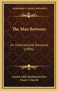 The Man Between: An International Romance (1906)