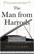 The Man From Harrods: Turner's Round - Pianos, Patrons and Patience