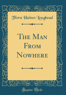 The Man from Nowhere (Classic Reprint)