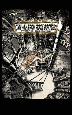 The Man From Rock Bottom - Johnson, Stephen Eric, and Joulbert, Pierre (Cover design by)