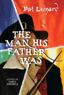 The Man His Father Was: A Novel of Early America