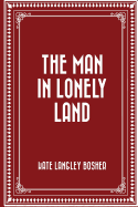 The Man in Lonely Land