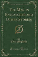 The Man in Ratcatcher and Other Stories (Classic Reprint)