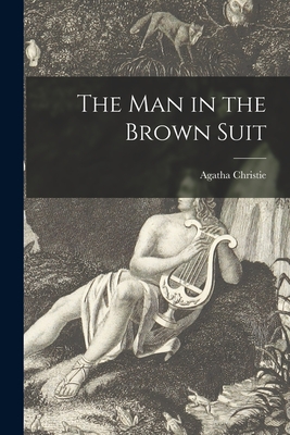 The Man in the Brown Suit - Christie, Agatha 1890-1976