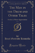 The Man in the Drum and Other Tales, Vol. 2: Stories in Music Appreciation (Classic Reprint)