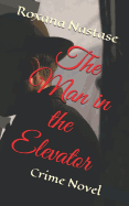 The Man in the Elevator: Crime Novel