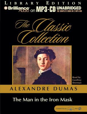 The Man in the Iron Mask - Dumas, Alexandre, and Sherman, Geoffrey (Read by)