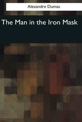 The Man in the Iron Mask - Singleton Garnett, Robert (Translated by), and Dumas, Alexandre