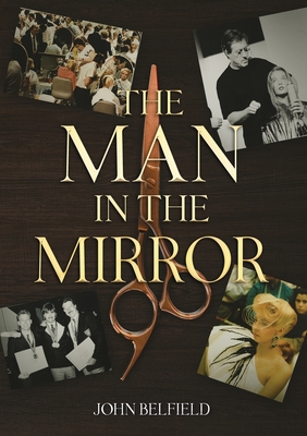 The Man In The Mirror - Belfield M I T, John