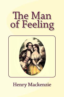 The Man of Feeling - MacKenzie, Henry