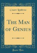 The Man of Genius (Classic Reprint)