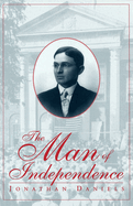 The Man of Independence: Volume 1