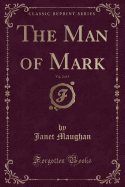 The Man of Mark, Vol. 2 of 3 (Classic Reprint)