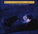 The Man of Somebody's Dreams: A Tribute to the Songs of Chris Gaffney