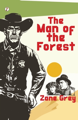 The Man Of The Forest - Grey, Zane