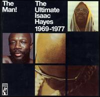 The Man!: The Ultimate Isaac Hayes 1969-1977 - Isaac Hayes