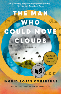 The Man Who Could Move Clouds: A Memoir - Rojas Contreras, Ingrid