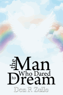 The Man Who Dared To Dream