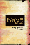 The Man Who Did the Right Thing: A Romance