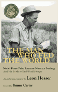 The Man Who Fed the World