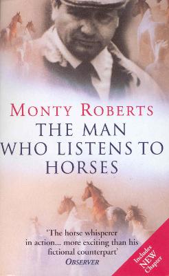 The Man Who Listens To Horses: The worldwide million-copy bestseller - Roberts, Monty