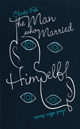 The Man Who Married Himself: and other stories