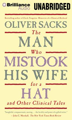 The Man Who Mistook His Wife for a Hat: And Other Clinical Tales - Sacks, Oliver, and Davis, Jonathan (Read by)