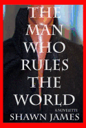 The Man Who Rules the World