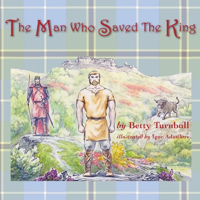 The Man Who Saved the King - Turnbull, Betty