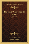 The Man Who Tried to Be It (1917)