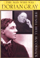 The Man Who Was Dorian Gray - McCormack, Jerusha Hull
