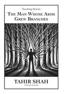 The Man Whose Arms Grew Branches